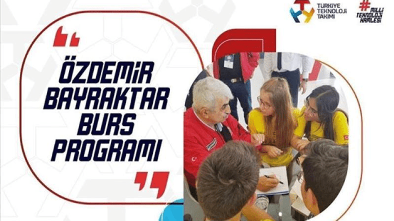"Özdemir Bayraktar Millî Teknoloji Burs Programı" başvuruları uzatıldı